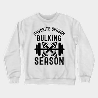 Favorite Season Bulking Season Crewneck Sweatshirt